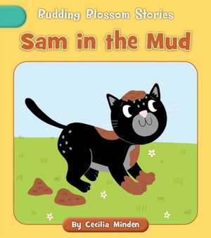 Sam in the Mud de Cecilia Minden