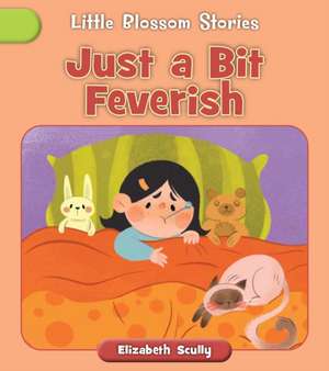 Just a Bit Feverish de Elizabeth Scully