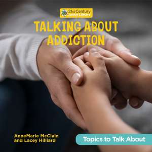 Talking about Addiction de Annemarie Mcclain