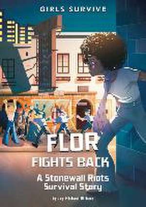 Flor Fights Back: A Stonewall Riots Survival Story de Joy Michael Ellison