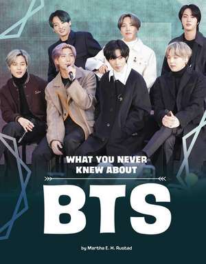 What You Never Knew about Bts de Martha E H Rustad