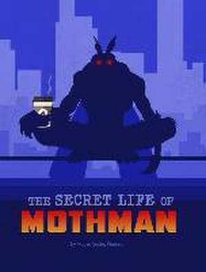 The Secret Life of Mothman de Megan Cooley Peterson