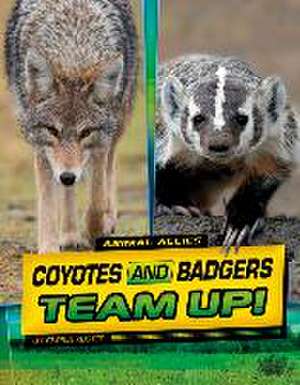 Coyotes and Badgers Team Up! de Gloria Koster