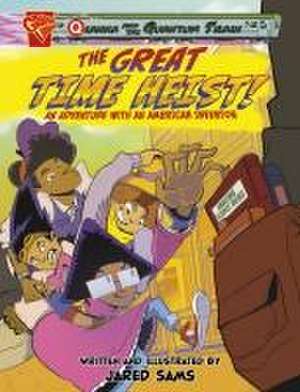 The Great Time Heist! de Jared Sams