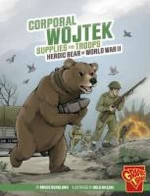 Corporal Wojtek Supplies the Troops de Bruce Berglund