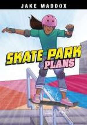 Skate Park Plans de Jake Maddox