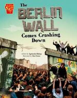 The Berlin Wall Comes Crashing Down de Agnieszka Biskup