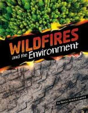 Wildfires and the Environment de Marcia Amidon Lusted