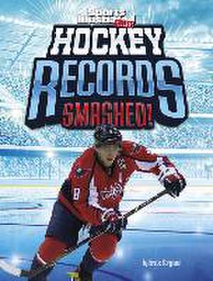 Hockey Records Smashed! de Bruce Berglund