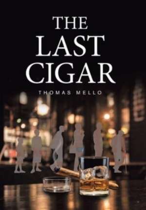 The Last Cigar de Thomas Mello