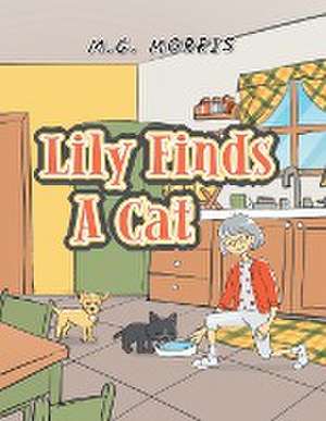 Lily Finds a Cat de M. G. Morris