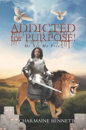 Addicted for Purpose! de Charmaine Bennett