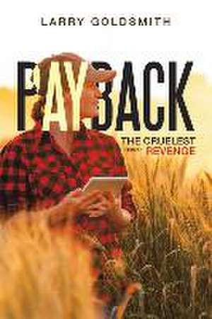 Payback: The Cruelest Form of Revenge de Larry Goldsmith