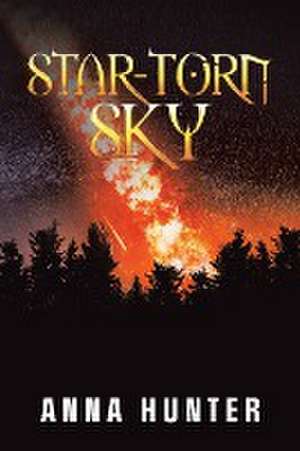 Star-Torn Sky de Anna Hunter