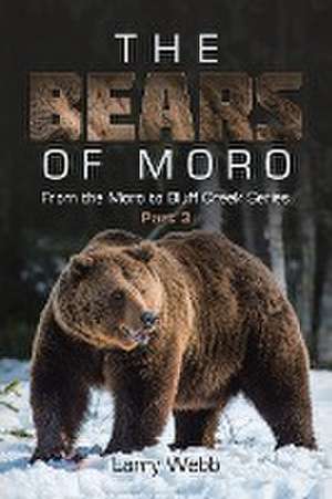 The Bears of Moro de Larry Webb