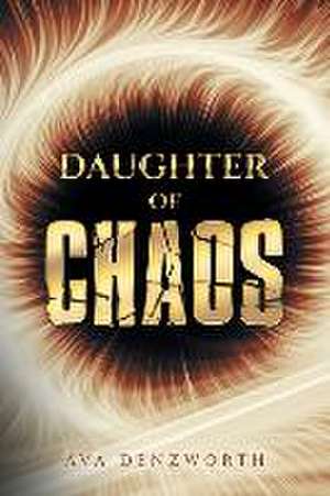 Daughter of Chaos de Ava Denzworth