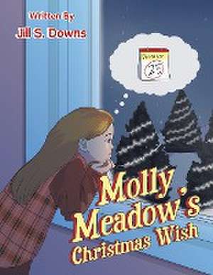 Molly Meadow's Christmas Wish de Jill S. Downs