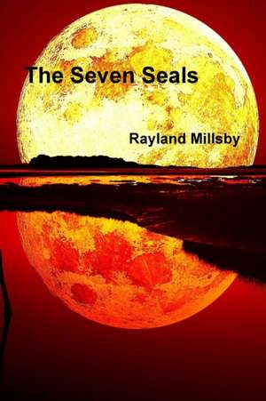 The Seven Seals de Rayland Millsby