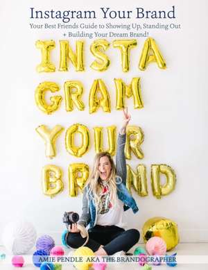 Instagram Your Brand 2020 de Amie Pendle