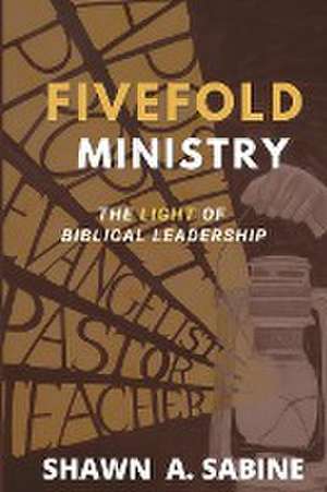 Fivefold Ministry de Shawn Sabine