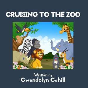 Cruising to the Zoo de Gwendolyn Cahill