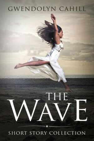 The Wave de Gwendolyn Cahill