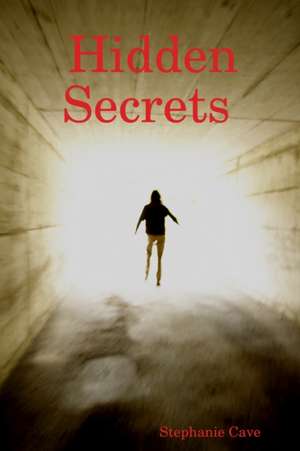 Hidden Secrets de Stephanie Cave
