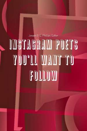 Instagram Poets You'll Want To Follow de Joseph D. E. Phillips