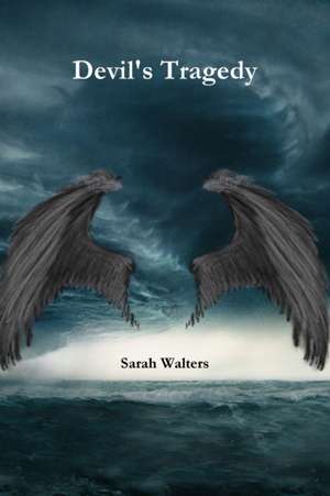 Devil's Tragedy de Sarah Walters