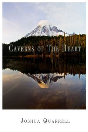 Caverns of The Heart de Joshua Quarrell