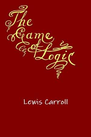 The Game of Logic de Lewis Carroll