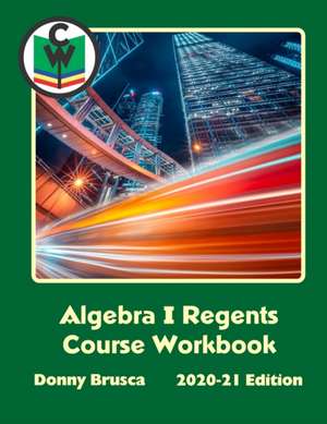 Algebra I Regents Course Workbook de Donny Brusca