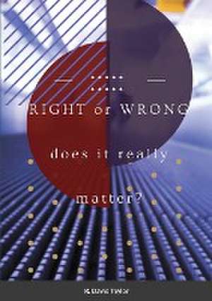 Right or Wrong.... de R. David Taylor