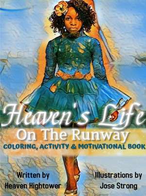 Heaven's Life On The Runway de Heaven Hightower