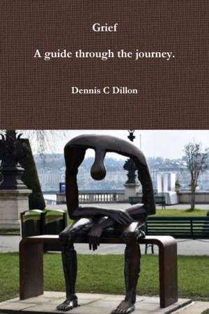 Grief de Dennis C Dillon