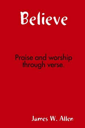 Believe de James W. Allen