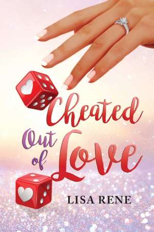 Cheated Out of Love¿ de Lisa Rene