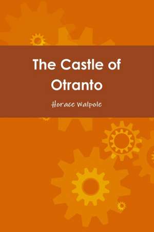 The Castle of Otranto de Horace Walpole