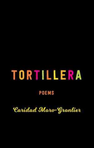 Tortillera de Caridad Moro-Gronlier