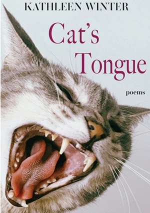 Cat's Tongue de Kathleen Winter