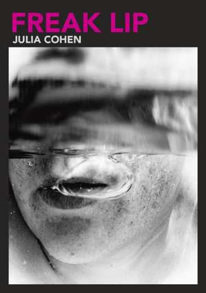 Freak Lip de Julia Cohen