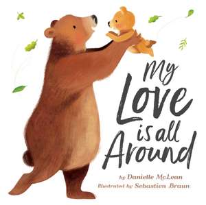 My Love Is All Around de Danielle Mclean