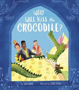 Who Will Kiss the Crocodile? de Suzy Senior