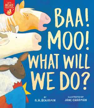 Baa! Moo! What Will We Do? de A. H. Benjamin