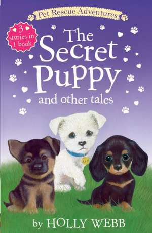 The Secret Puppy and Other Tales de Holly Webb