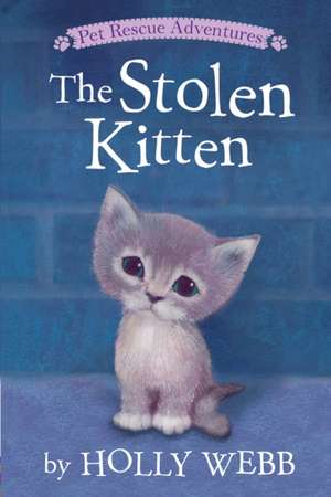 The Stolen Kitten de Holly Webb