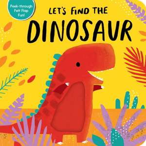 Let's Find the Dinosaur de Tiger Tales