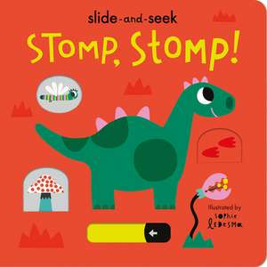 Stomp, Stomp!: Slide-And-Seek de Isabel Otter