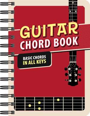 Guitar Chord Book: Basic Chords in All Keys de Publications International Ltd