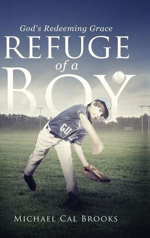 Refuge of a Boy de Michael Cal Brooks